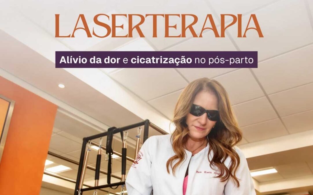 Laserterapia no pós-parto: alívio da dor e estímulo à cicatrização