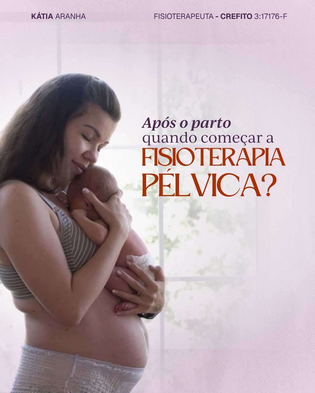 Fisioterapia Pélvica Pós-Parto: quando começar e como funciona