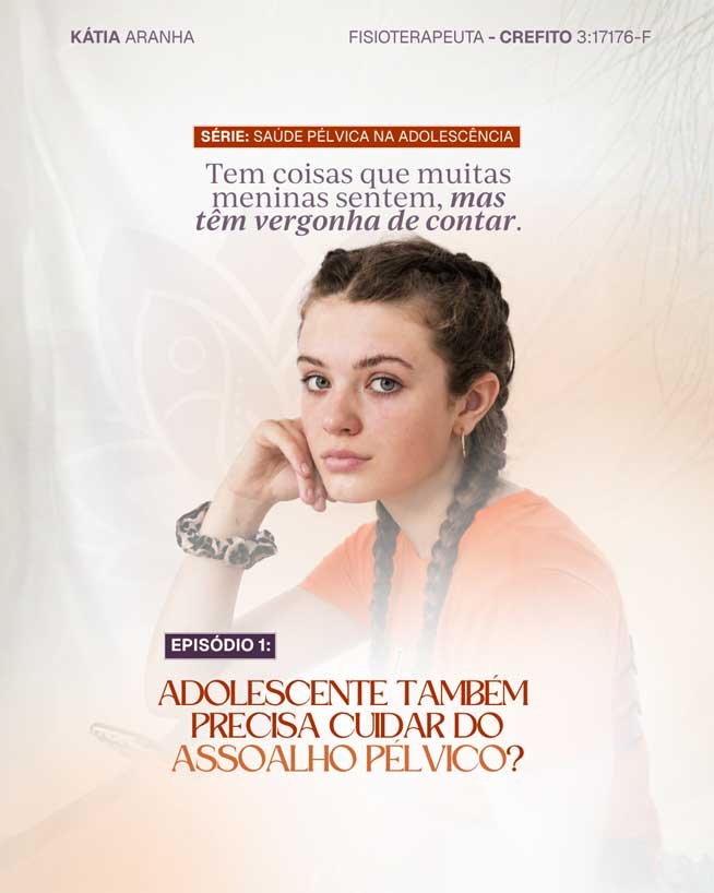 Série Saúde Pélvica na Adolescência