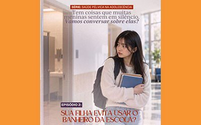 Episódio 2: Segurar o xixi na adolescência: hábitos urinários e fisioterapia pélvica
